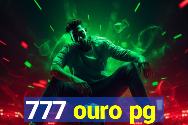 777 ouro pg